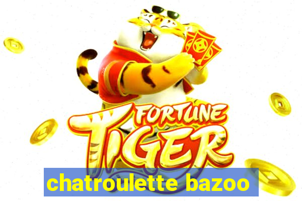 chatroulette bazoo